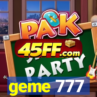 geme 777